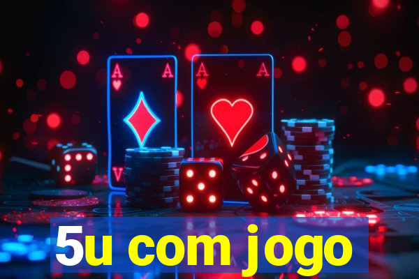 5u com jogo